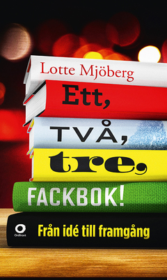 Ett, två, tre, fackbok! : Från idé till framgång
