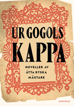 Ur Gogols kappa : Ryska noveller från Dostojevskij till Turgenjev
